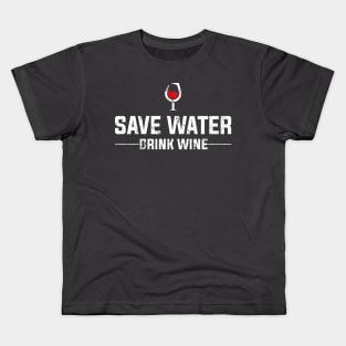 SAVE WATER DRINK WINE Kids T-Shirt